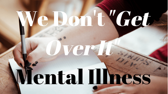 We Don't "Get Over It"