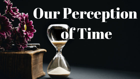 our perception of time