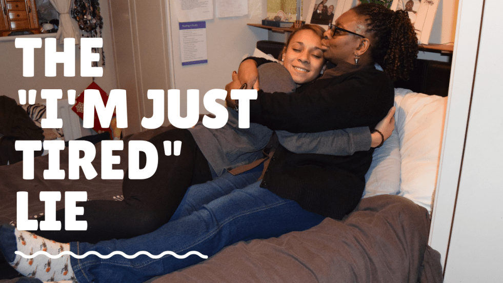 the _I'm just tired_ lie