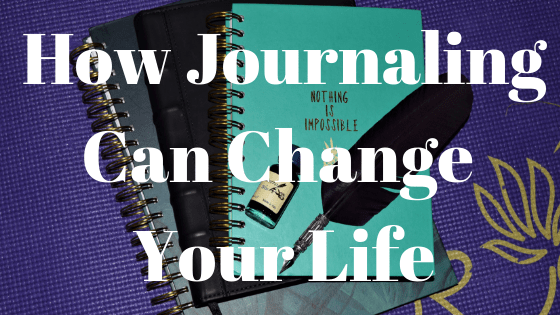 how journaling can change your life