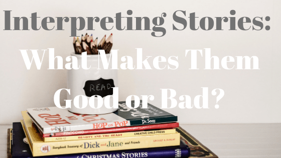 what makes a story good or bad
