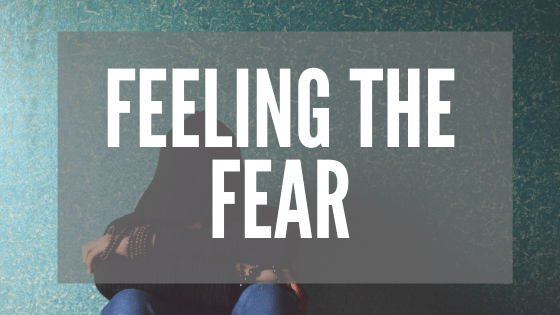 Feeling the Fear