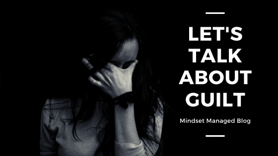 Lets talk about guilt