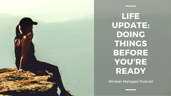 Doing things before you're ready