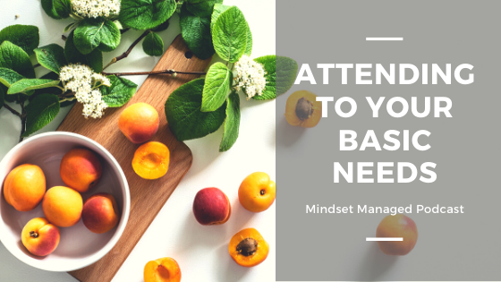 Attending to your basic needs