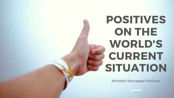 Positives on the World's Current Situation