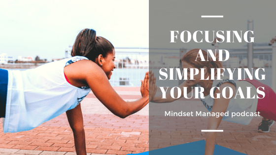 Focusing and Simplifying Your Goals